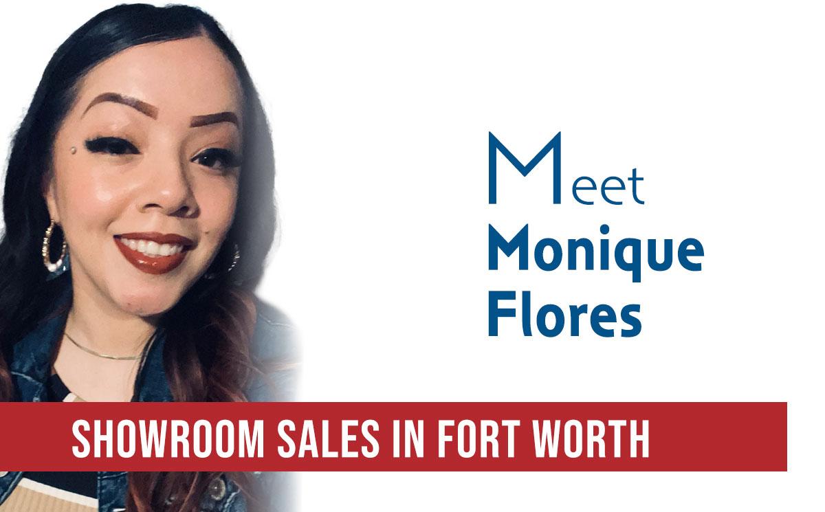 Monique Flores is a Branch Inventory Coordinator/Showroom Sales in Fort Worth.